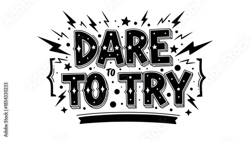 Embrace the challenge with bold lettering and dynamic design motivational phrase