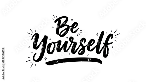 Embrace your unique identity with this inspiring handwritten 'Be Yourself' lettering design