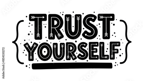 Empowering black and white typographic art promoting self-belief and personal growth inspiration