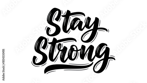 Expressive hand-drawn brush lettering art with an uplifting "Stay Strong" motivational message