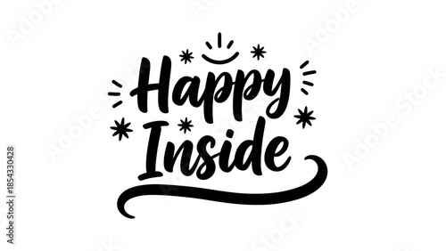 Expressive 'Happy Inside' typography design with decorative stars and positive vibes