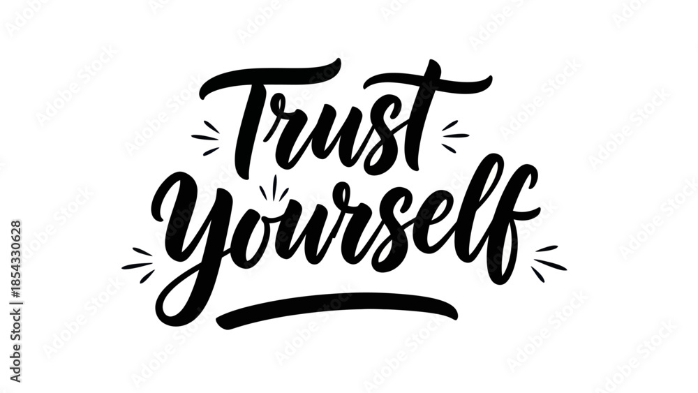 Fototapeta premium Inspirational Hand Lettering Art for Self-Belief and Personal Empowerment on a Clean Background