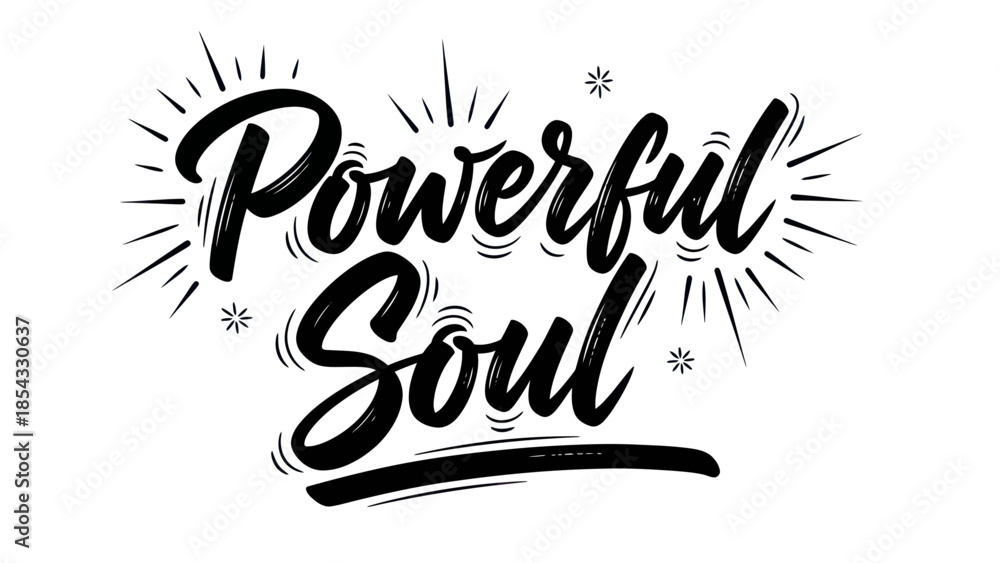 Obraz premium Inspirational hand-lettered powerful soul phrase design with brush stroke details and radiant