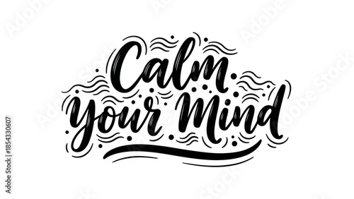 Inspirational calligraphy art piece featuring the comforting phrase 'Calm your Mind' perfect for