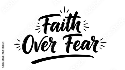 Inspirational calligraphic typography quote faith over fear with stylized elements