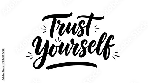 Inspirational Hand Lettering Art for Self-Belief and Personal Empowerment on a Clean Background