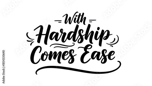 Inspirational handwritten calligraphy quote about enduring challenges for eventual comfort and peace