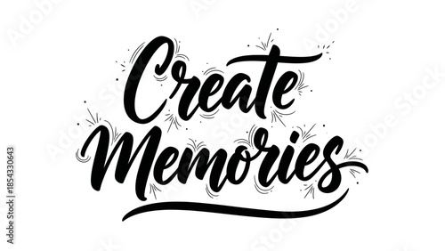 Inspirational hand-lettered phrase 'Create Memories' in a stylish script with decorative elements