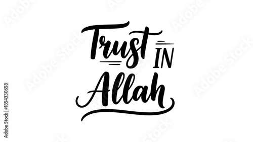 Inspirational Islamic Calligraphy Trust in Allah Elegant Script Typography