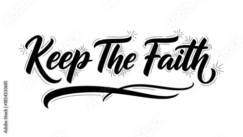 Inspirational script typography artwork encouraging steadfast belief and positive outlook