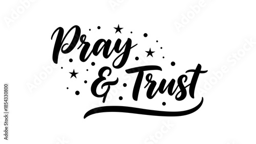 Inspiring typography art featuring 'Pray & Trust' with decorative stars and dots on a clean