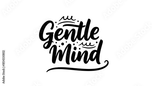 Inspiring Typography with the Phrase Gentle Mind in Black and White