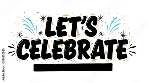 Joyful celebration design with festive typography and scattered confetti for special occasions