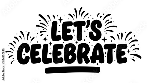 Joyful 'Let's Celebrate' typography with sparkling elements perfect for invitations and greetings