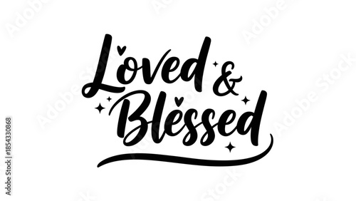 Loved and Blessed Inspirational Hand Lettering Design with Hearts and Stars