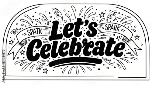 Lets Celebrate hand drawn typography with confetti and stars an invitation to joy and festivities