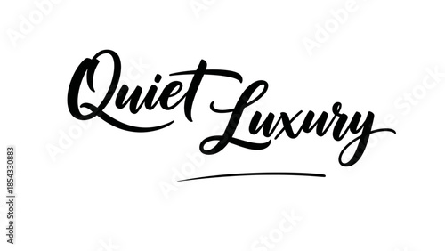 Modern hand-lettered 'Quiet Luxury' typography design showcasing subtle elegance and refined style