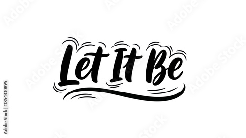 Modern script typography art expressing a serene and encouraging sentiment