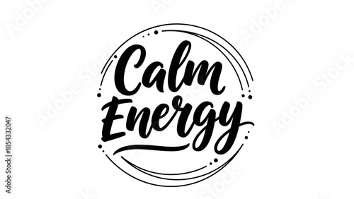 Stylish handwritten 'Calm Energy' phrase in a decorative circular frame, representing inner peace