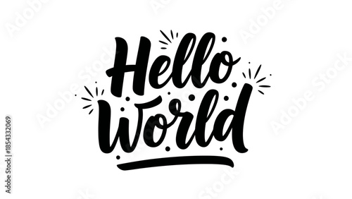 Stylish handwritten 'Hello World' message with decorative elements for a warm welcome and new