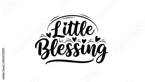 Sweet and heartfelt typographic design featuring the phrase Little Blessing with decorative