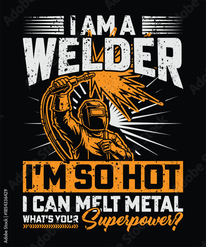 I am so hot humor welder graphic tee for men  