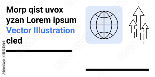 Globalization, progress, business growth, innovation, data exchange, future trends. Minimal globe icon centered alongside upward arrows. Progress and business growth concept