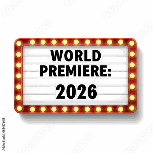 Vibrant movie premiere sign announcing 2026 world premiere event