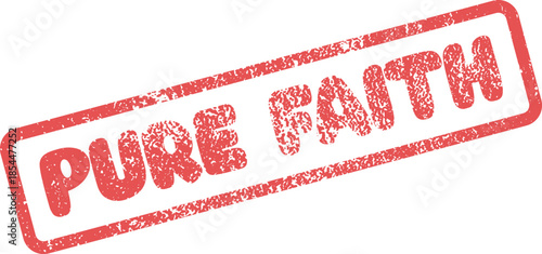 Red weathered rubber stamp featuring the words Pure Faith represents conviction, trust, and spiritual belief