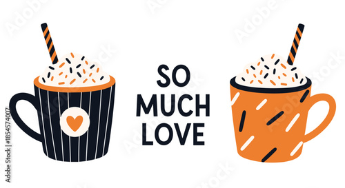 Two cups of hot cocoa with whipped cream and sprinkles sit beside the warm text so much love in a cozy autumn theme.