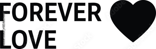 Forever love with a heart symbol, representing eternal affection and devotion