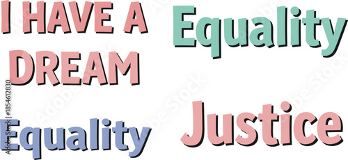 I have a dream of equality and justice
