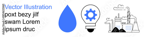 Industry, innovation, sustainability, environmental technology, industrial processes, energy production. Blue water droplet, gear lightbulb industrial factory sketch. Industry and innovation