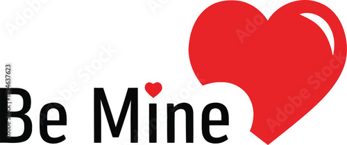 Be mine romantic message with a big red heart illustration perfect for valentine's day celebration