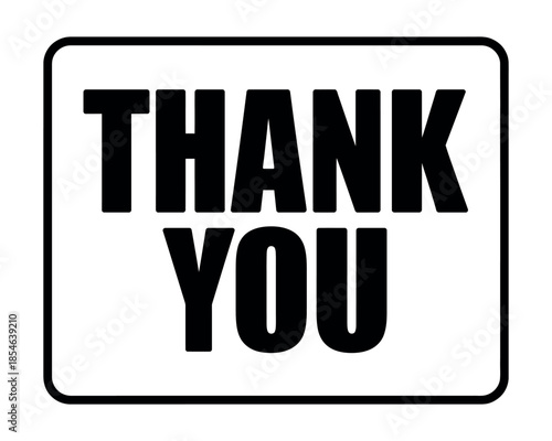 A white sign with black bold text that reads THANK YOU is displayed against a white background.