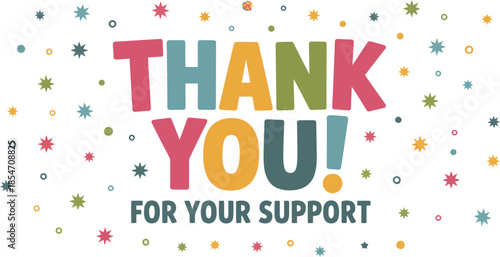 Gentle pastel colored letters spell Thank You! and For Your Support with scattered stars and dots