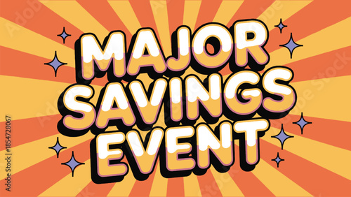 Bold retro graphic announcing a major savings event with pop art style text set against bright orange and yellow sunburst background