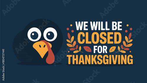 A friendly cartoon turkey head with autumn leaves and a Thanksgiving holiday closure message on dark blue