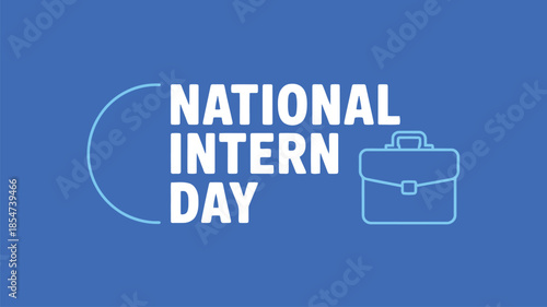 Bright blue background with white National Intern Day text and a light blue outline of a briefcase icon