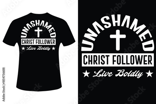Unashamed christ follower t shirt design with cross and bold typography