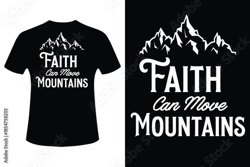 Inspirational t shirt design with mountain and faith theme