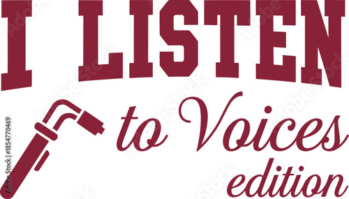 I Listen to Voices edition typography vector design black red megaphone icon on transparent background for t-shirt apparel sticker mental health humor merchandise  