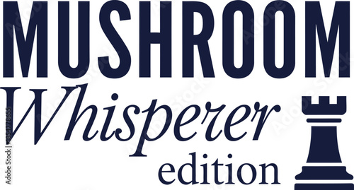 Mushroom Whisperer Collector Edition typography vector design black blue chess icon graphic for t-shirt apparel sticker nature merchandise print creative layout   cut file