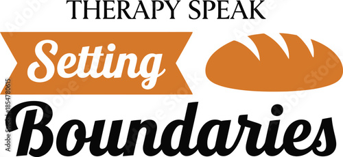 Setting Boundaries typography vector design black orange bread icon graphic for t-shirt apparel sticker mental health merchandise print creative layout   cut file silhouette