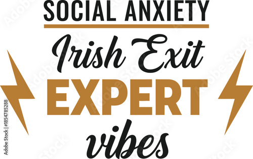 Social Anxiety Irish Exit Expert Vibes typography vector design black green graphic for t-shirt apparel sticker humor merchandise print creative layout   cut file