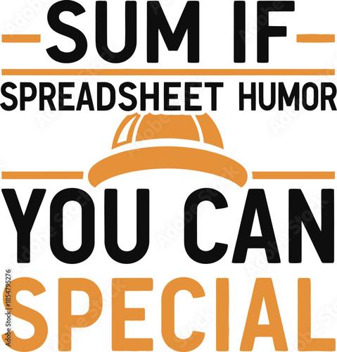 Sum If You Can Special typography vector design gold black graphic for t-shirt apparel sticker accountant merchandise print creative layout   cut file silhouette cricut digital