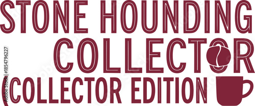 Stone Hounding Collector Edition typography vector design black red rocks icon on transparent background for geology hobbyist t-shirt apparel sticker print creative  