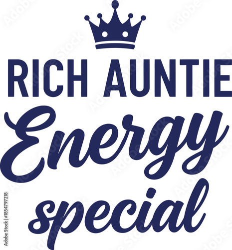 Rich Auntie Energy special typography vector design black purple crown icon on transparent background for family humor t-shirt apparel sticker print creative layout   cut