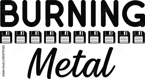 Burning Metal typography vector design black white graphic on transparent background for trade industry welder worker t-shirt apparel sticker merchandise print creative layout   cut