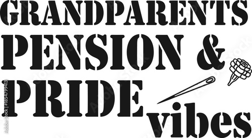 Grandparents Pension & Pride vibes typography vector design black orange on transparent background for family t-shirt apparel sticker merchandise print creative layout  